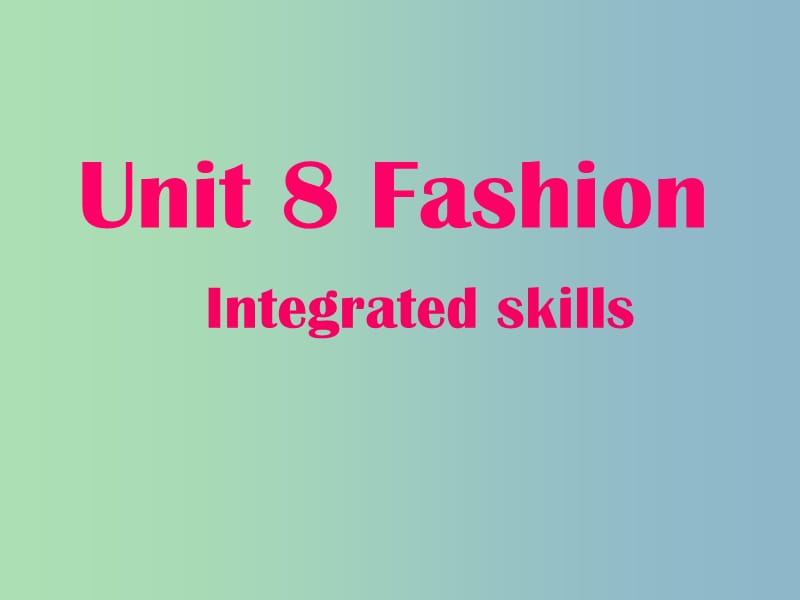 七年级英语上册《Unit 8 Fashion Integrated skills》课件 （新版）牛津版.ppt_第1页