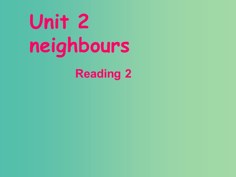 七年级英语下册 Unit 2 Neighbours reading课件2 （新版）牛津版.ppt_第1页