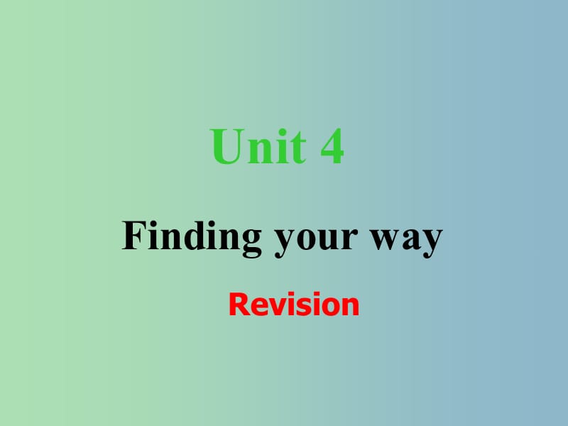 七年级英语下册 Unit 4 Finding your way revision课件 （新版）牛津版.ppt_第1页