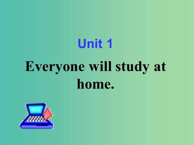 七年级英语下册 Module 4 Life in the future Unit 1 Everyone will study at home课件 （新版）外研版.ppt_第3页