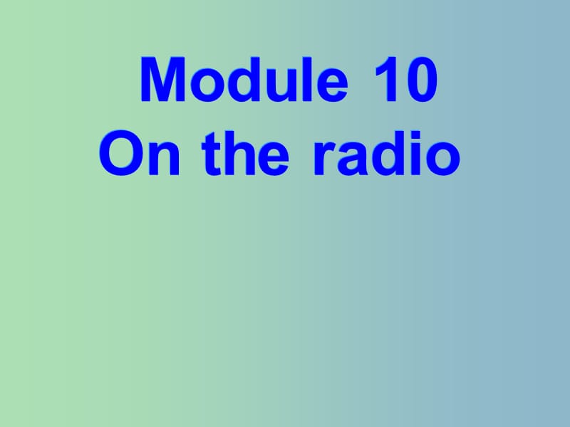 八年级英语下册 Module 10 Unit 3 Language in use课件 （新版）外研版.ppt_第1页