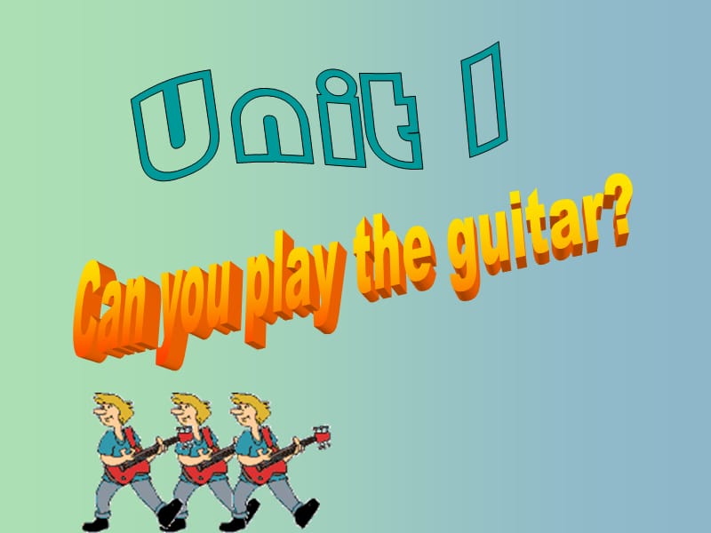 七年级英语下册 Unit 1 Can you play the guitar Section A（1a-2c）课件 （新版）人教新目标版.ppt_第1页