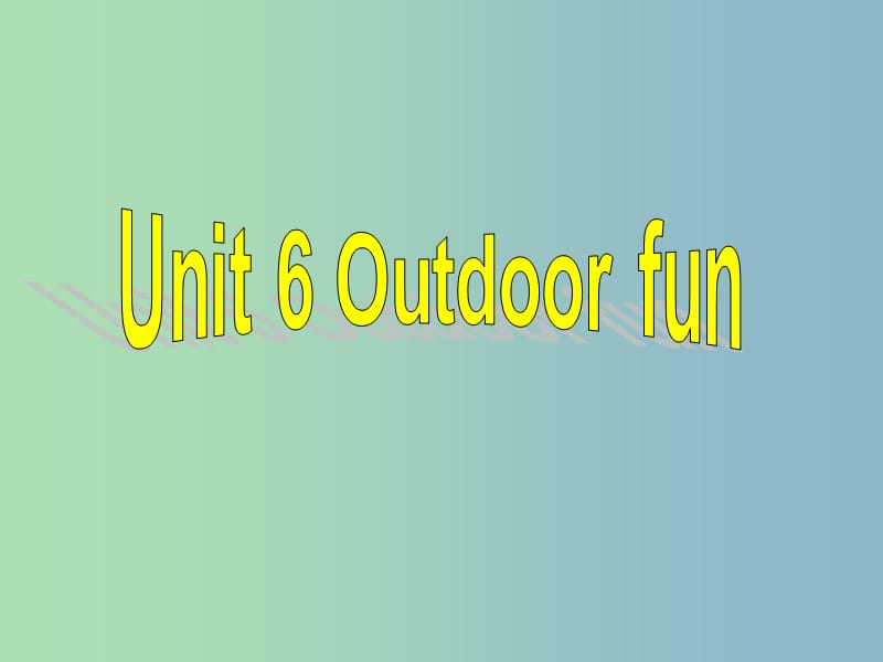 七年级英语下册《Unit 6 Outdoor fun Reading I》课件 （新版）牛津版.ppt_第1页