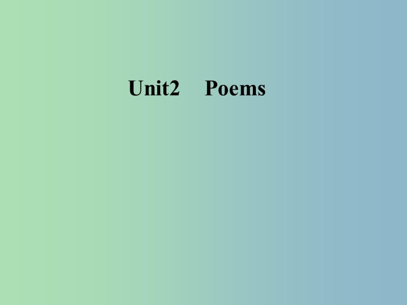 2019版高中英语Unit2Poems课件新人教版.ppt_第1页