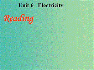 七年級英語下冊 Unit 6 Electricity Period 2 reading課件 （新版）牛津深圳版.ppt