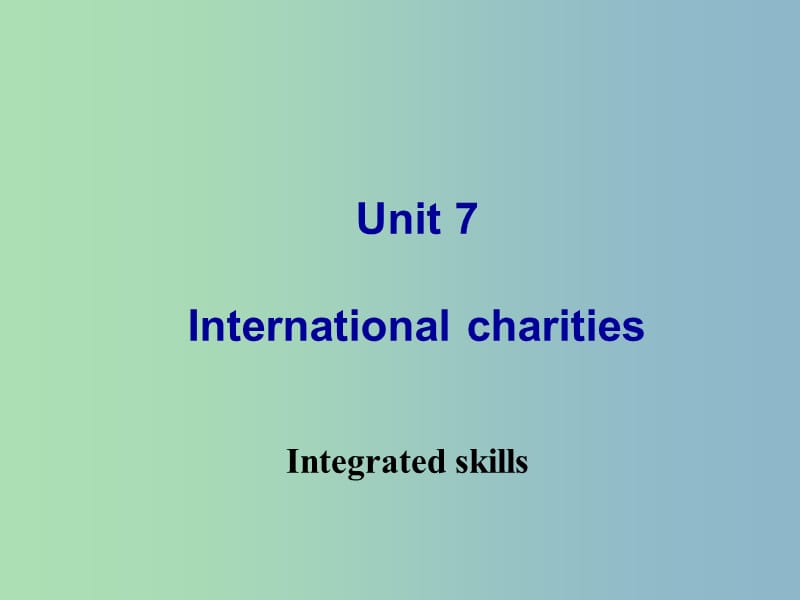 八年级英语下册 Unit 7 International Charities Integrated skills课件 （新版）牛津版.ppt_第2页