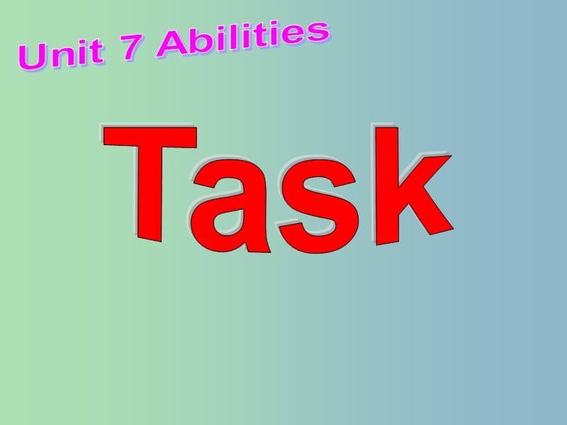 七年级英语下册《Unit 7 Abilities Task》课件 （新版）牛津版.ppt_第1页