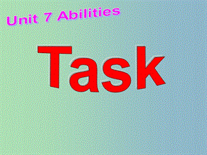 七年級(jí)英語(yǔ)下冊(cè)《Unit 7 Abilities Task》課件 （新版）牛津版.ppt