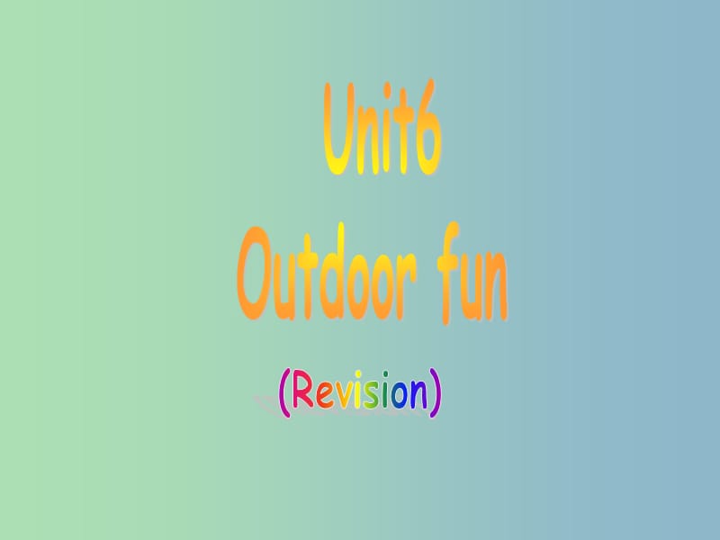 七年级英语下册 Unit 6 Outdoor fun Revision课件 （新版）牛津版.ppt_第1页