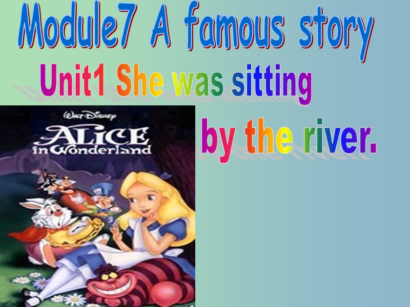 八年级英语上册 Module 7 Unit 1 Alice was sitting with her sister by the river课件 （新版）外研版.ppt_第1页