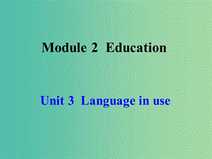 九年級英語下冊 Module 2 Unit 3 Language in use課件 （新版）外研版.ppt