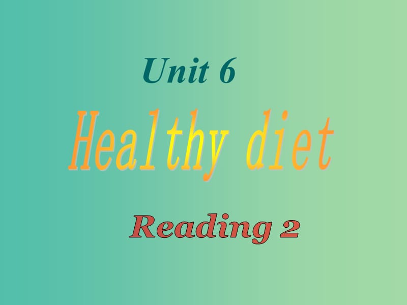 九年级英语上册 Unit 6 Healthy diet Period 3 reading 2课件 （新版）牛津深圳版.ppt_第1页