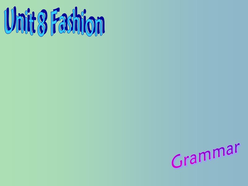 七年级英语上册 Unit 8 Fashion Grammar课件 （新版）牛津版.ppt_第2页