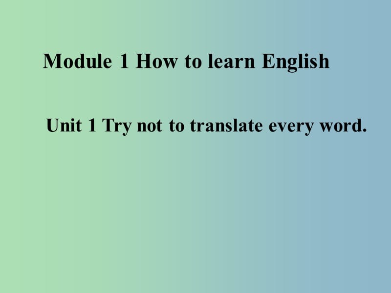 八年级英语上册 Module 1 Unit 1 Try not to translate every word课件 外研版.ppt_第2页