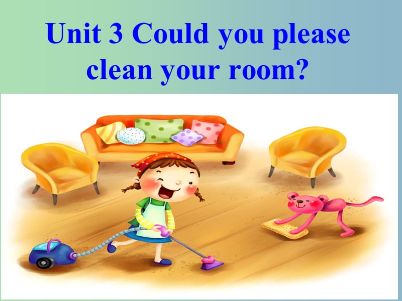 八年级英语下册 Unit 3 Could you please clean your room（第1课时）课件 （新版）人教新目标版.ppt_第1页