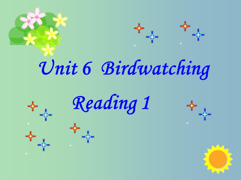 八年级英语上册 Unit 6 Bird watching Reading 1课件 （新版）牛津版.ppt_第1页