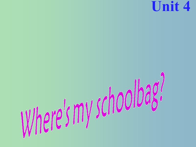 七年级英语上册 Unit 4 Where is my schoolbag Section A P1课件 （新版）人教新目标版.ppt_第1页