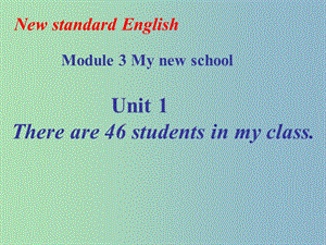 七年級英語上冊 Module 3 Unit 1 There are thirty students in my class課件 （新版）外研版.ppt