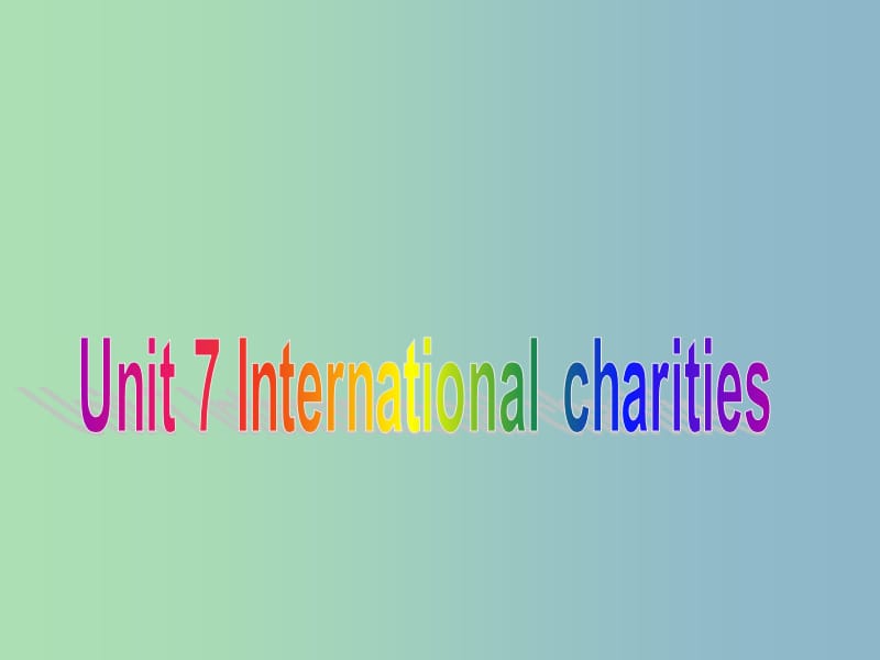 八年级英语下册 Unit 7 International Charities Intergrated skills课件 （新版）牛津版.ppt_第2页