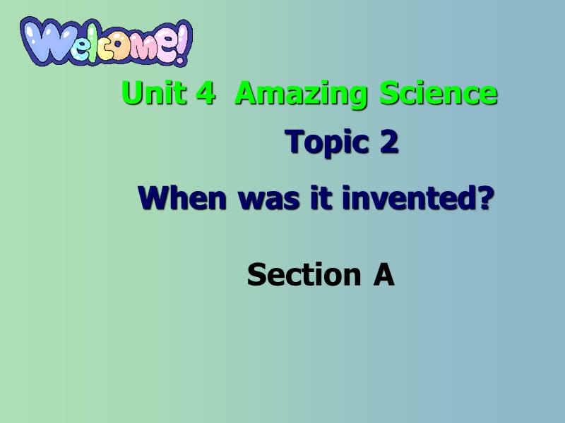 九年级英语上册 Unit 4 Topic 1 When was it invented Section A课件 （新版）仁爱版.ppt_第1页