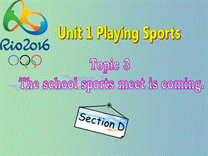 八年級英語上冊 Unit 1 Playing Sports Topic 3 Section D課件 （新版）仁愛版.ppt