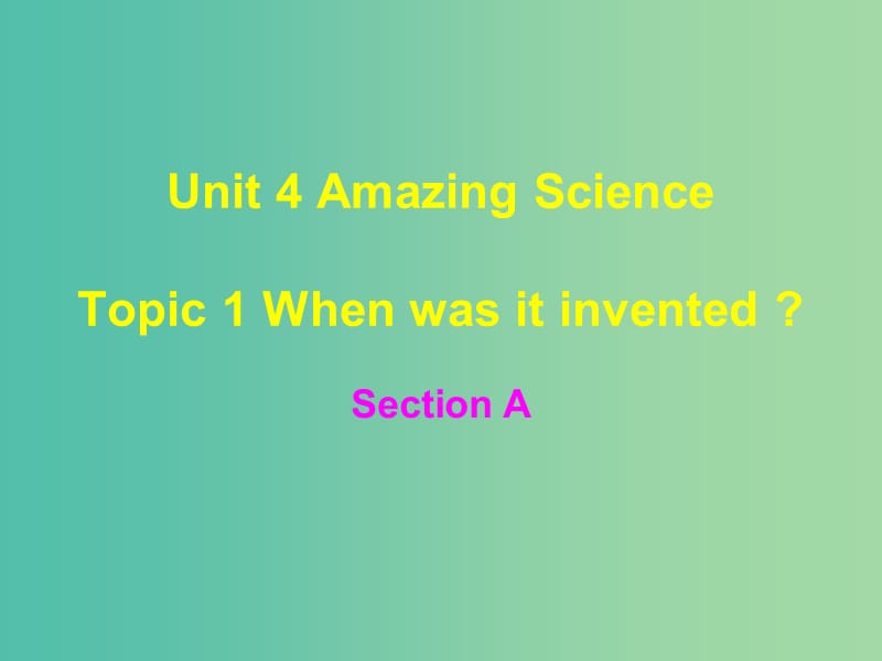 九年级英语上册 Unit 4 Topic 1 When was it invented课件 （新版）仁爱版.ppt_第1页