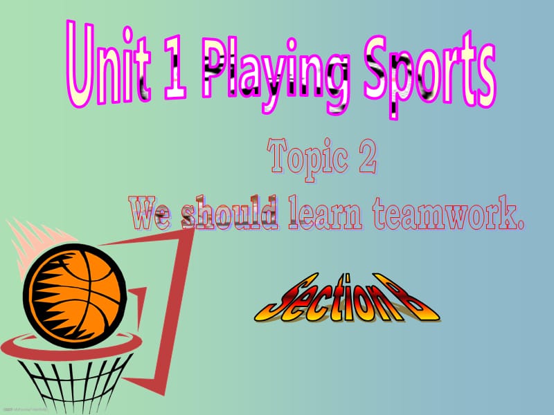 八年级英语上册 Unit 1 Playing Sports Topic 2 Section B课件 （新版）仁爱版.ppt_第1页