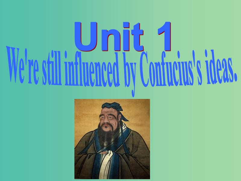 九年级英语上册 Module 7 Unit 1 We’re still influenced by Confucius’s ideas课件 （新版）外研版.ppt_第3页