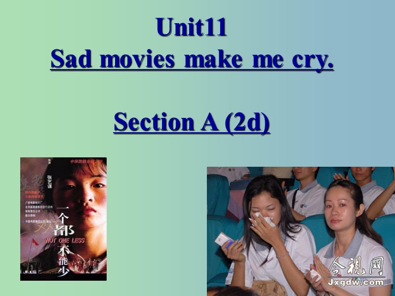 九年级英语全册 Unit 11 Sad movies make me cry Section A（2d）课件 （新版）人教新目标版.ppt_第1页