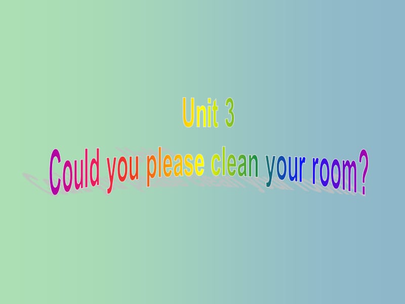 八年级英语下册《Unit 3 Could you please clean your room Section A 3》课件 （新版）人教新目标版.ppt_第1页