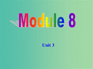 九年級英語上冊 Module 8 Unit 3 Language in use教學(xué)課件 （新版）外研版.ppt