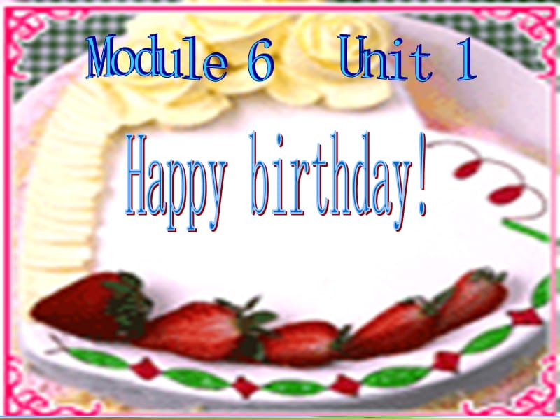 M6U1Happybirthday课件.ppt_第1页