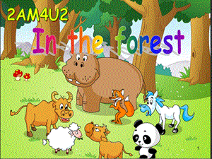 2a m4u2 in the forest 公開課ppt課件