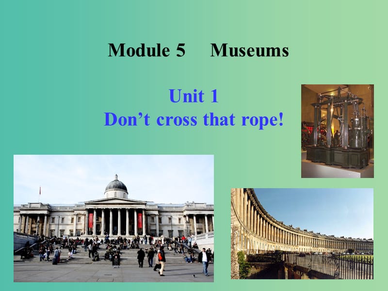 九年级英语上册 Module 5 Unit 1 Don’t cross that rope教学课件 （新版）外研版.ppt_第1页