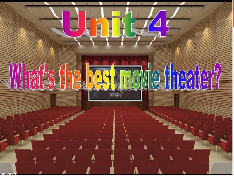 unit4what27sthebestmovietheater优秀课件.ppt_第1页