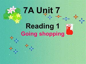 七年級(jí)英語(yǔ)上冊(cè) Unit 7 Shopping reading1課件 （新版）牛津版.ppt