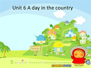 劍橋國(guó)際少兒英語(yǔ)KB3Unit6Adayinthecountry.ppt