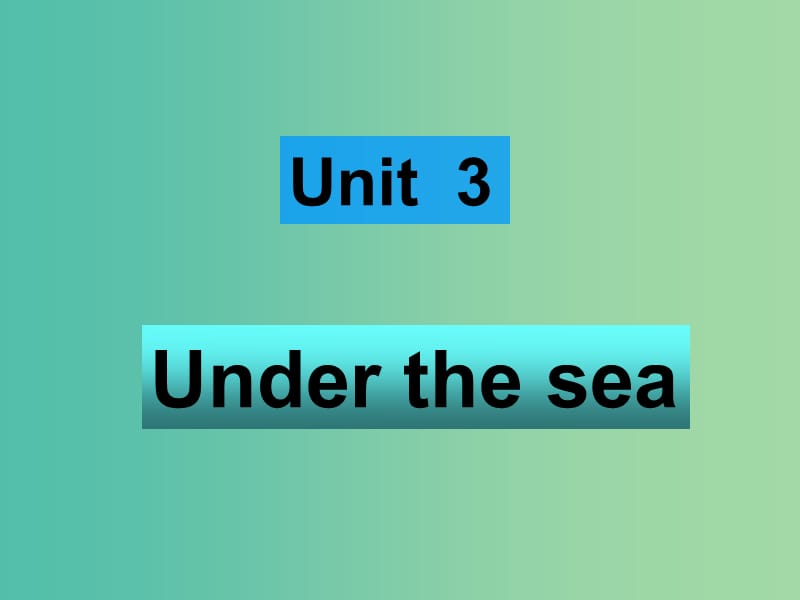 高考英语 Unit3 Under the Sea reading课件 新人教版选修7.ppt_第1页