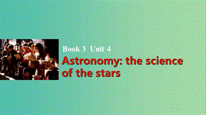 高考英語一輪復(fù)習(xí) Unit 4 Astronomy the science of the stars課件 新人教版必修3.ppt