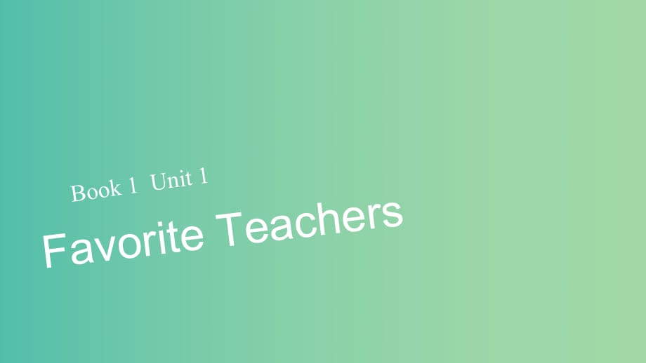 高考英语大一轮复习 book1 Unit1 Favorite Teachers课件 重大版必修1.ppt_第1页