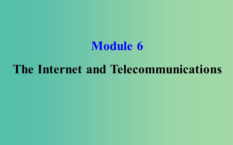 高考英语一轮复习Module6TheTangPoemsTheInternetandTelecommunications课件外研版.ppt_第1页