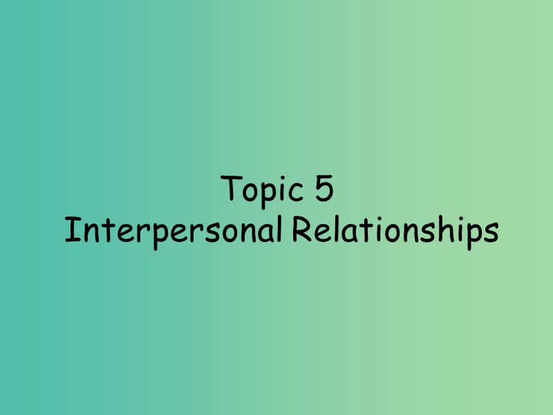 高考英语 话题式精析完型填空解题技巧和解题方法 Topic5 Interpersonal Relationships课件.ppt_第1页