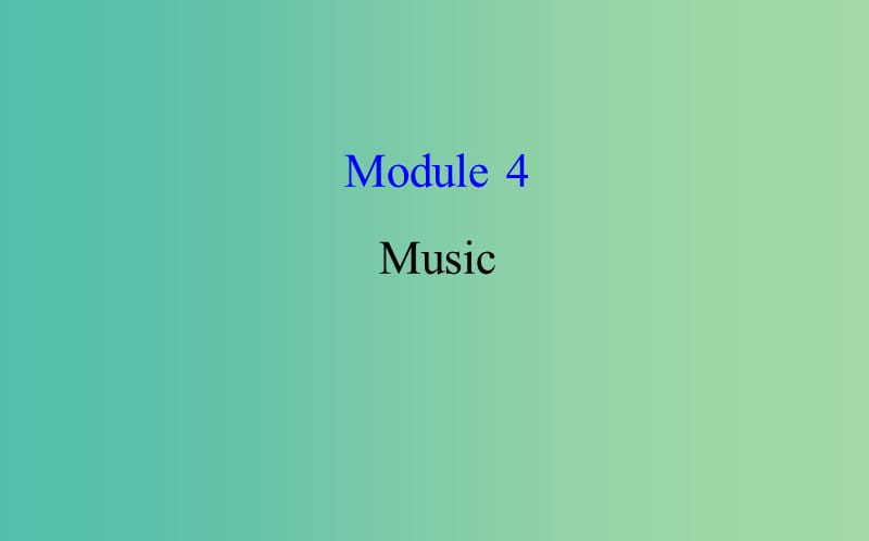 高考英语一轮复习Module4WhichEnglishMusic课件外研版.ppt_第1页