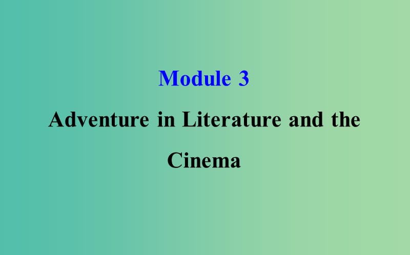 高考英语一轮复习Module3ForeignFoodAdventureinLiteratureandtheCinema课件外研版.ppt_第1页