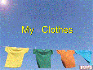 三年級(jí)英語(yǔ)上冊(cè)《Unit 5 clothes》課件1 人教新起點(diǎn).ppt