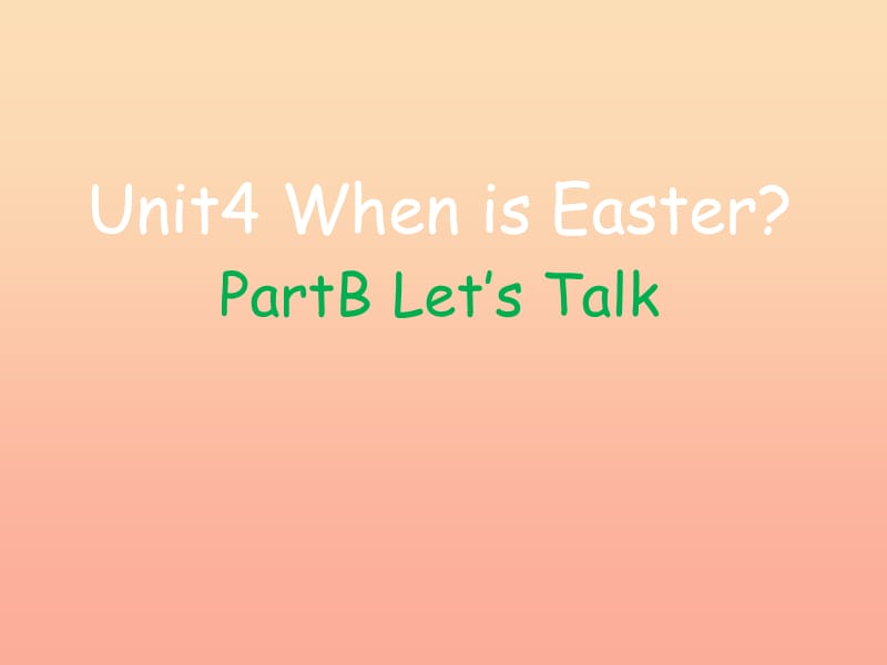 2019春五年级英语下册 Unit 4《When is Easter》（Part B）课件3 人教PEP版.ppt_第1页