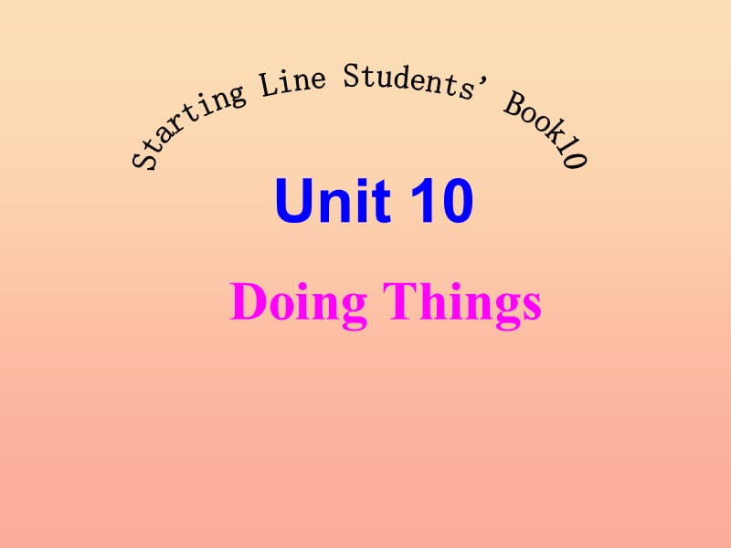 五年級英語下冊《Unit 10 Doing things》課件 人教新起點.ppt_第1頁