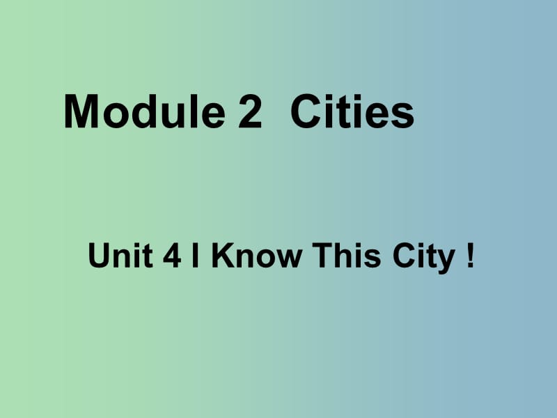 六年級(jí)英語(yǔ)上冊(cè)《Module 2 Unit 4 I Know This City!》課件3 廣州版.ppt_第1頁(yè)