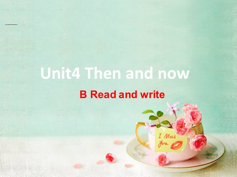 六年級英語下冊 Unit 4 Then and now B read and write課件 人教PEP版.ppt_第1頁