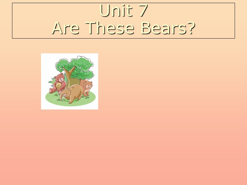 三年級英語上冊 Unit 7 Are these bears課件 陜旅版.ppt_第1頁